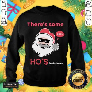 There'S Some Ho'S In The House Santa Claus T-Sweatshirt- Design By Teeshirtcat.com - Design By Teeshirtcat.com
