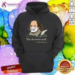 This Shit Writes Itself Shakespeare 2020 Mask Faux Quote Hoodie- Design By Teeshirtcat.com