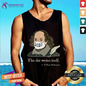 This Shit Writes Itself Shakespeare 2020 Mask Faux Quote Tank Top- Design By Teeshirtcat.com