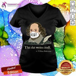 This Shit Writes Itself Shakespeare 2020 Mask Faux Quote V Neck- Design By Teeshirtcat.com