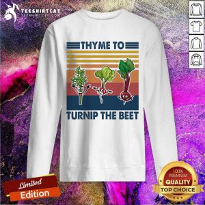 Gardening Thyme To Turnip The Beet Vintage Retro Sweatshirt- Design By Teeshirtcat.com