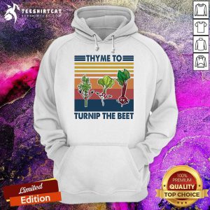 Gardening Thyme To Turnip The Beet Vintage Retro Hoodie - Design By Teeshirtcat.com