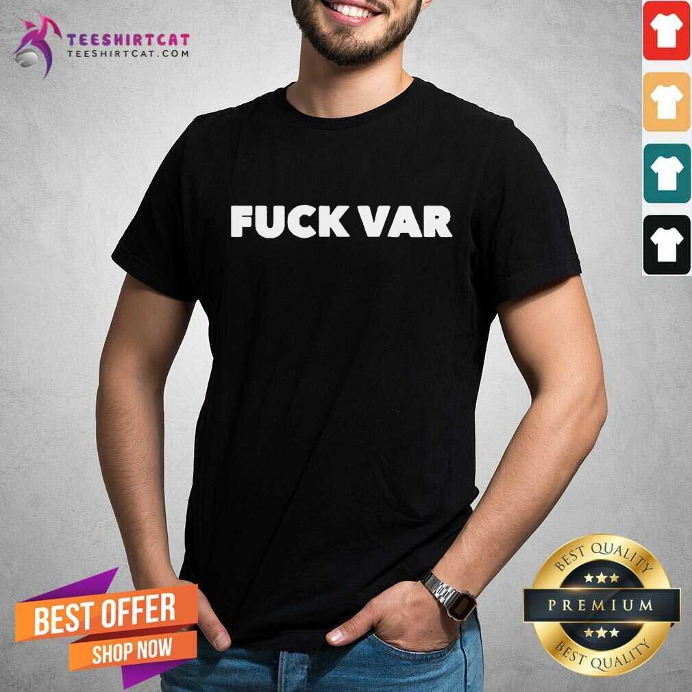 Nice Fuck Var Shirt - Design By Teeshirtcat.com