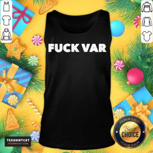 Premium Nice Fuck Var Tank Top - Design By Teeshirtcat.com