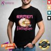 Ramen Is My Valentine Cute Anime Kawaii Valentines Day 2021 Funny Ramen Is My Valentines Day 2021 T-Shirt- Design By Teeshirtcat.com
