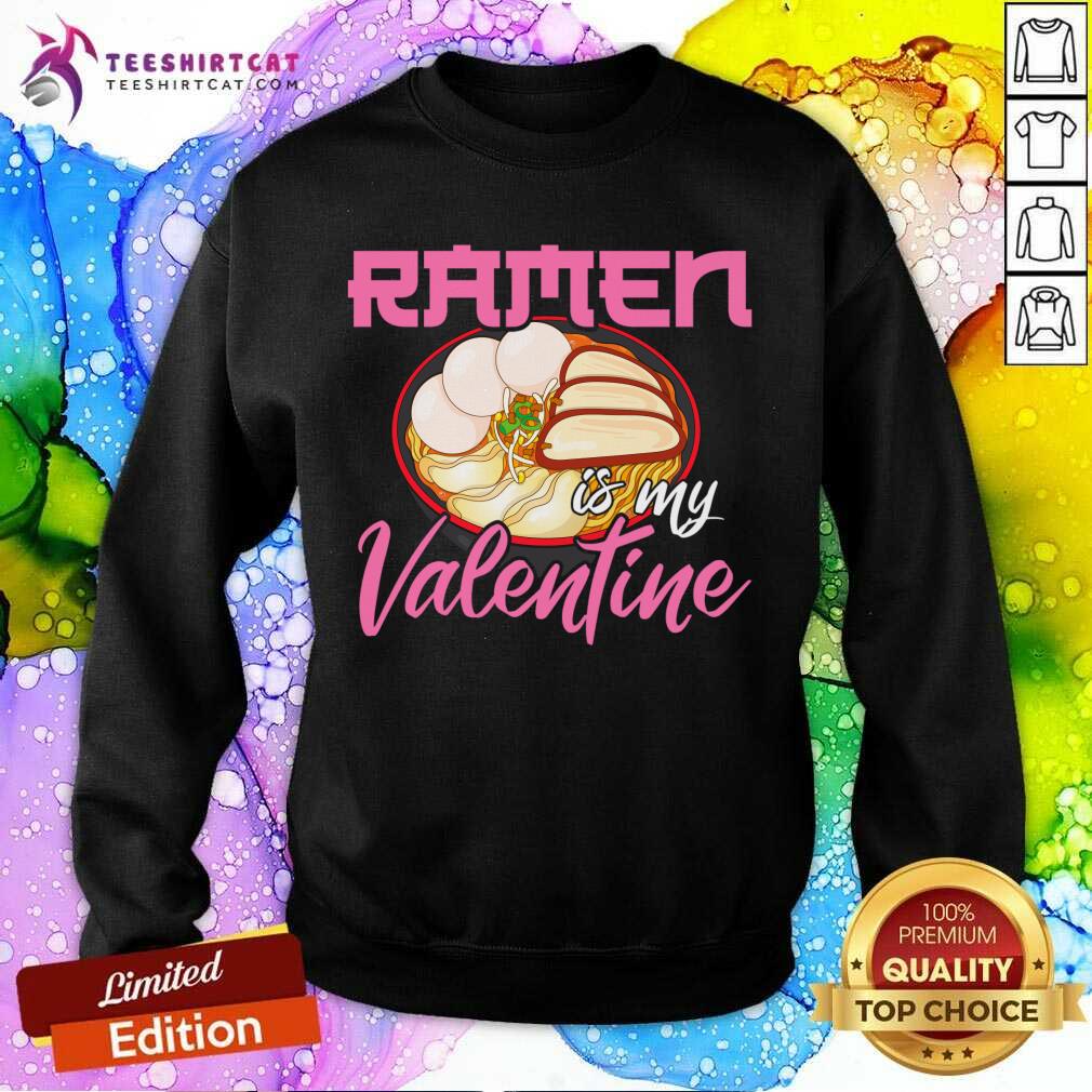 Ramen Is My Valentine Cute Anime Kawaii Valentines Day 2021 Funny Ramen Is My Valentines Day 2021 T-Sweatshirt- Design By Teeshirtcat.com Ramen Is My Valentine Cute Anime Kawaii Valentines Day 2021 Funny Ramen Is My Valentines Day 2021 T-Sweatshirt- Design By Teeshirtcat.com