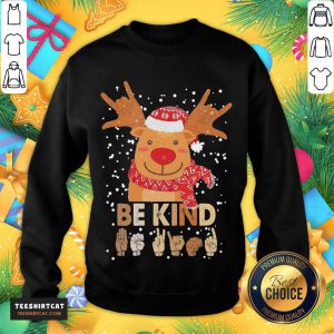 Reindeer Santa Be kind Christmas Sweater Sweatshirt- Design By Teeshirtcat.com