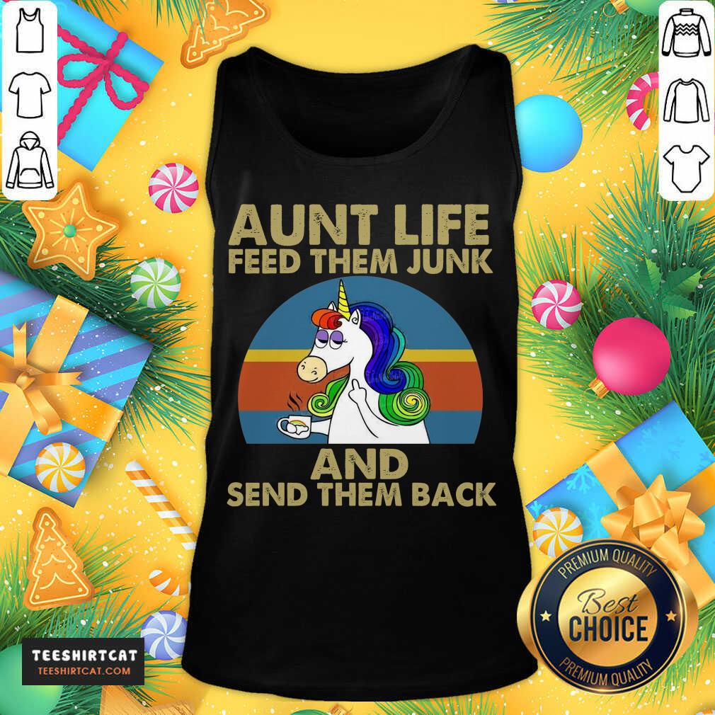 Unicorn Aunt Life Feed Them Junk And Send Them Back Tank Top - Design By Teeshirtcat.com