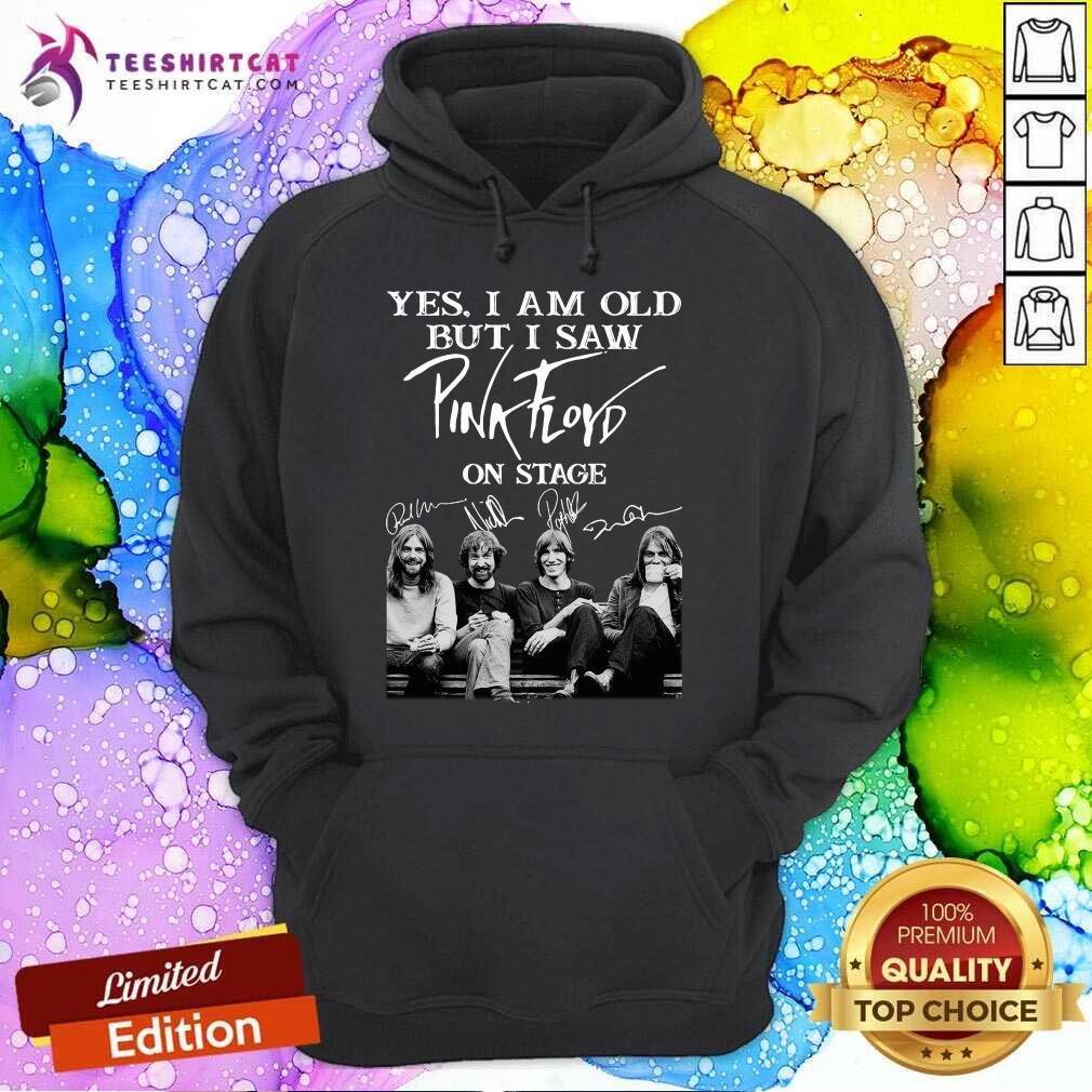 Yes I Am Old But I Saw Pink Floyd On Stage Signatures Hoodie- Design By Teeshirtcat.com Yes I Am Old But I Saw Pink Floyd On Stage Signatures Hoodie- Design By Teeshirtcat.com