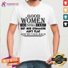 Good Women Do Still Exist But Our Stomachs Arent Flat And We Talk Back Shirt - Design By Teeshirtcat.com