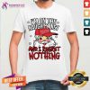 I'm On The Naughty List and I Regret Nothing Funny Christmas Shirt - Design By Teeshirtcat.com