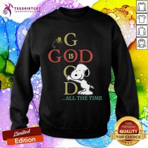 Snoopy And Woodstock God Is Good All The Time Sweatshirt- Design By Teeshirtcat.com