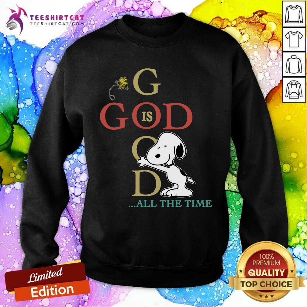 Snoopy And Woodstock God Is Good All The Time Sweatshirt- Design By Teeshirtcat.com Snoopy And Woodstock God Is Good All The Time Sweatshirt- Design By Teeshirtcat.com