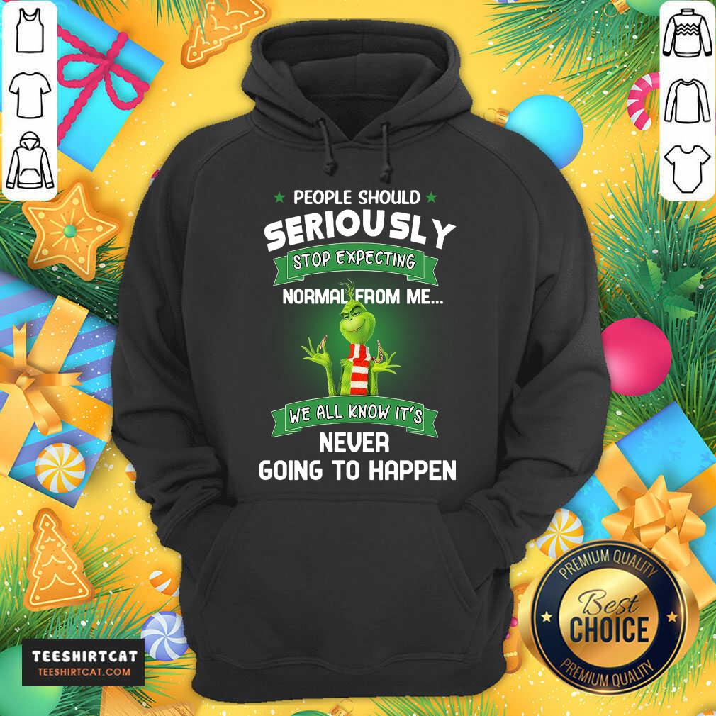 The Grinch People Should Seriously Stop Expecting Normal From Me We All Know It's Never Going To Happen Hoodie - Design By Teeshirtcat.com The Grinch People Should Seriously Stop Expecting Normal From Me We All Know It's Never Going To Happen Hoodie - Design By Teeshirtcat.com