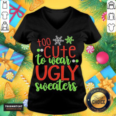 Too Cute To Wear Ugly Sweater Christmas V Neck- Design By Teeshirtcat.com Too Cute To Wear Ugly Sweater Christmas V Neck- Design By Teeshirtcat.com