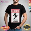 Beware Knockout Knees Are Flying Shirt - Design By Teeshirtcat.com