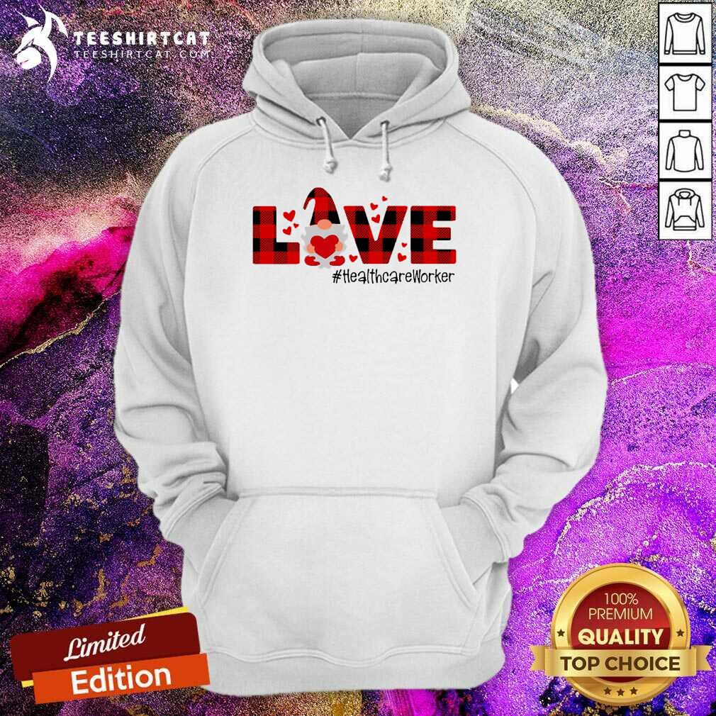 Gnome Love Valentine Healthcare Worker Hoodie- Design By Teeshirtcat.com Gnome Love Valentine Healthcare Worker Hoodie- Design By Teeshirtcat.com