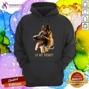 German Shepherd Is My Therapy Hoodie - Design By Teeshirtcat.com
