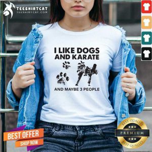I Like Dogs And Karate And Maybe 3 People V Neck