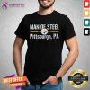 Man Of Steel Est 1933 Pittsburgh Steelers PA Shirt