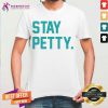 Nice Stay Petty Shirt - Design By Teeshirtcat.com