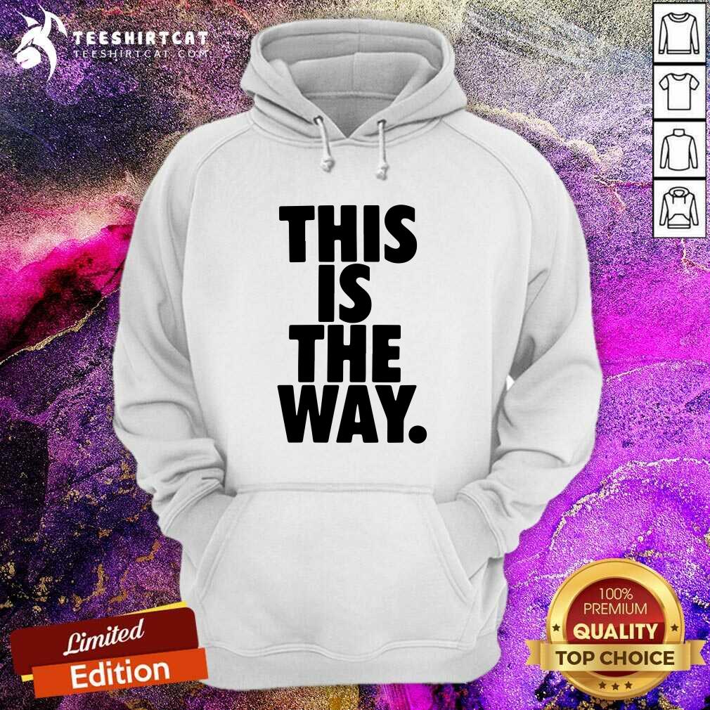 This Is The Way Hoodie This Is The Way Hoodie