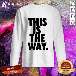 This Is The Way Sweatshirt