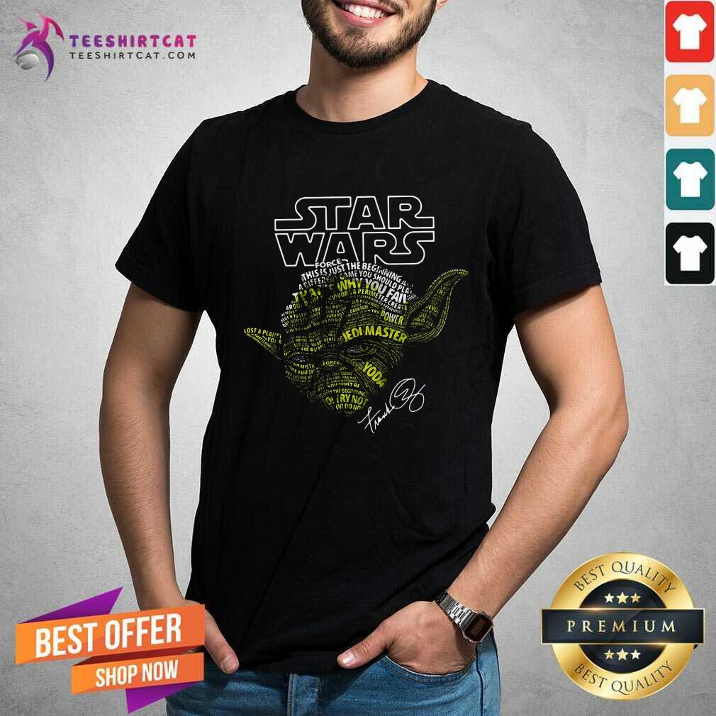 Yoda Star Wars Force This Is Just The Beginning Signature Shirt