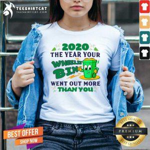 2020 The Year Your Wheelie Bin Went Out More Than You V Neck- Design By Teeshirtcat.com