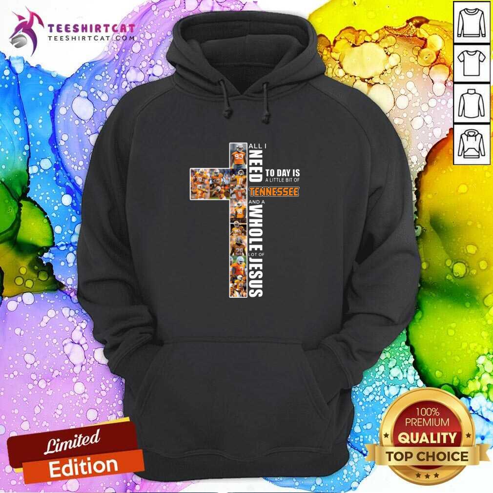 All I Need Today Is A Little Bit Of Tennessee And A Whole Lot Of Jesus Hoodie All I Need Today Is A Little Bit Of Tennessee And A Whole Lot Of Jesus Hoodie- Design By Teeshirtcat.com