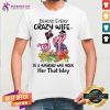 Flamingos Behind Every Crazy Wife Is A Husband Who Made Her That Way Shirt