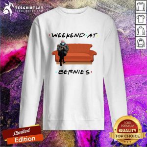 Bernie Sanders Weekend At Bernies Sweatshirt