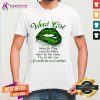 Lips Weed Girl Hated By Many A Mouth She Cant Control Shirt