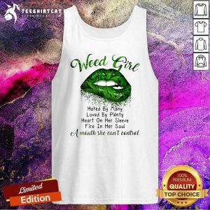 Lips Weed Girl Hated By Many A Mouth She Cant Control Tank Top
