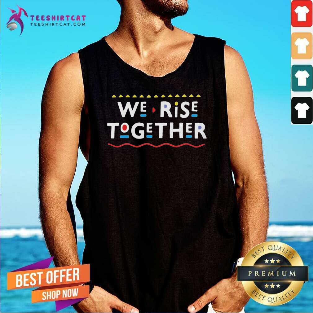 We Rise Together 2021 T Tank Top We Rise Together 2021 T Tank Top