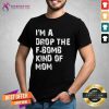Im A Drop The Bomb Kind Of Mom Shirt - Design By Teeshirtcat.com