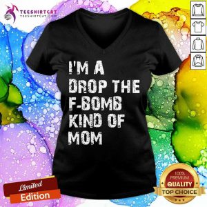 Im A Drop The Bomb Kind Of Mom V Neck- Design By Teeshirtcat.com