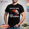 I'm Just Here For The Shrimp Shirt