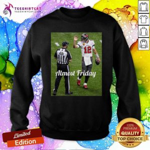 Almost Friday High Five Sweatshirt