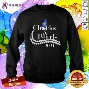 Chuck And Pearls 2021 Kamala Harris Funny Sweatshirt
