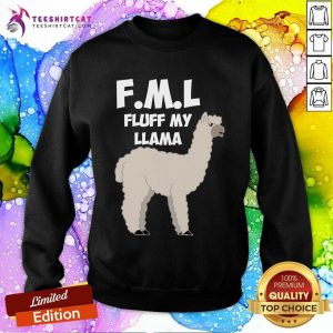 FML Fluff My Llama Sweatshirt- Design By Teeshirtcat.com