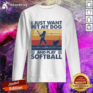 I Just Want Pet My Dog And Play Softball Vintage Sweatshirt- Design By Teeshirtcat.com