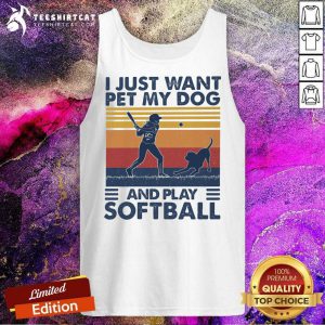 I Just Want Pet My Dog And Play Softball Vintage Tank Top- Design By Teeshirtcat.com