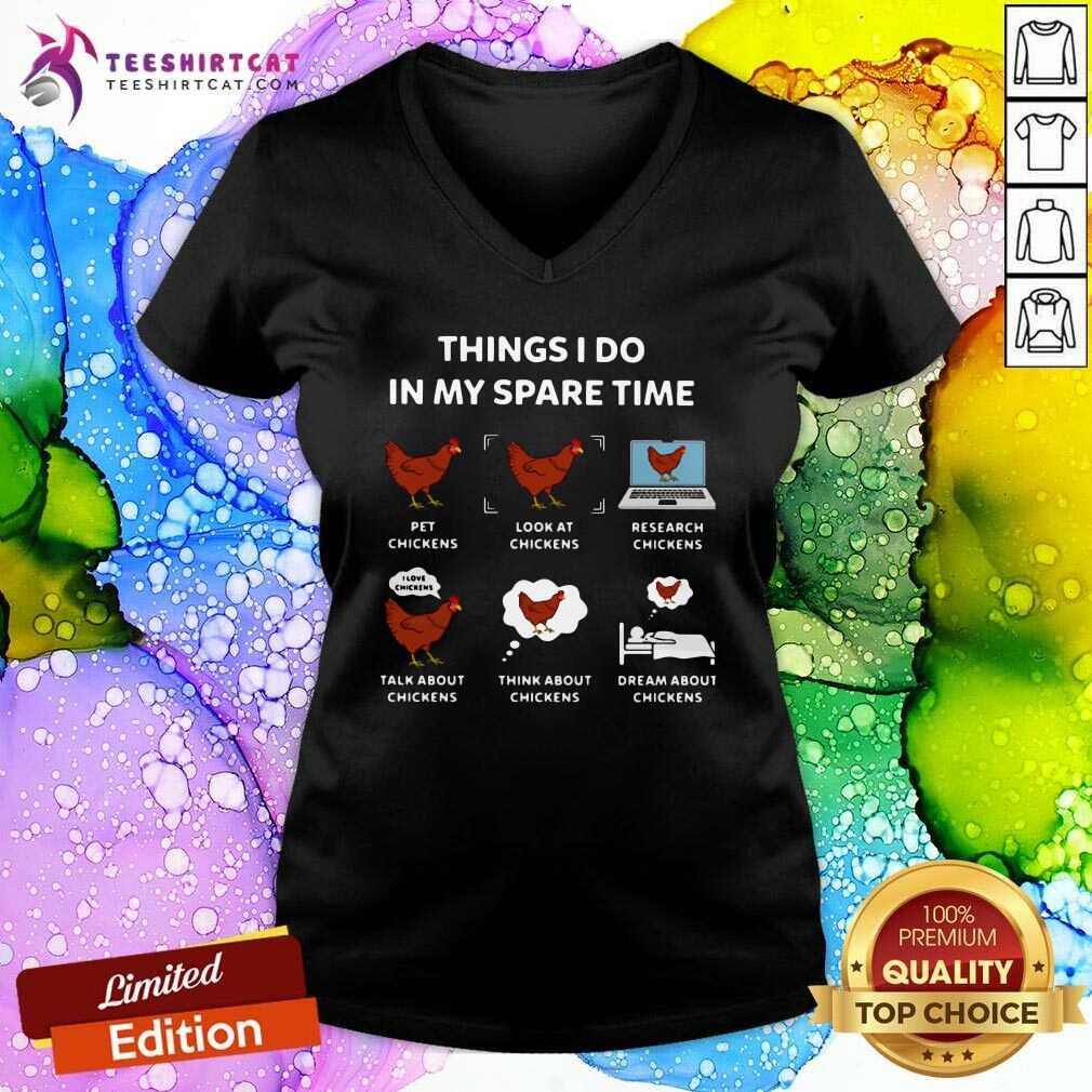 Things I Do In My Spare Time Pet Chickens Look At Chickens Research Chickens V Neck Things I Do In My Spare Time Pet Chickens Look At Chickens Research Chickens V Neck