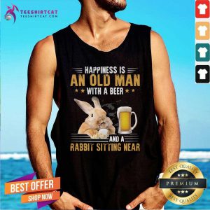 Happiness Is An Old Man With A Beer And A Rabbit Sitting Near Tank Top