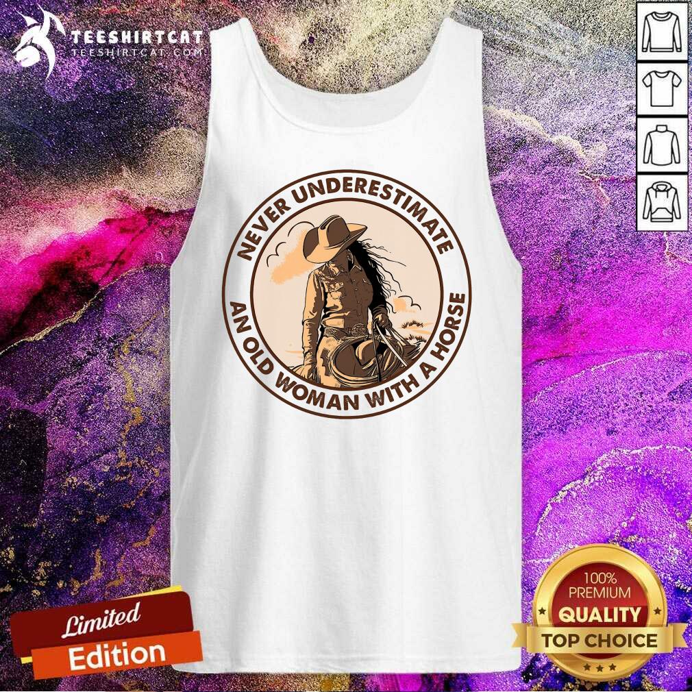 Never Underestimate An Old Woman With A Horse Tank Top Never Underestimate An Old Woman With A Horse Tank Top