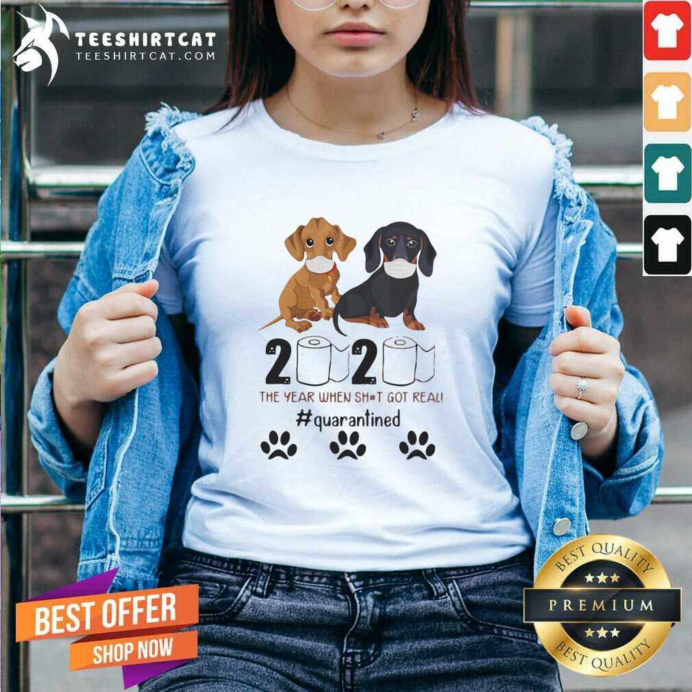 Dachshund 2020 The Year When Shit Got Real Quarantined V Neck Dachshund 2020 The Year When Shit Got Real Quarantined V Neck