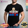 Hidin From Biden Anti Joe Biden 2020 Political Shirt