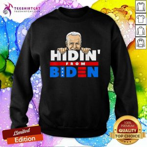 Hidin From Biden Anti Joe Biden 2020 Political Sweatshirt