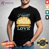 I Need Tacos Not Love Kackpappe Shirt - Design By Teeshirtcat.com